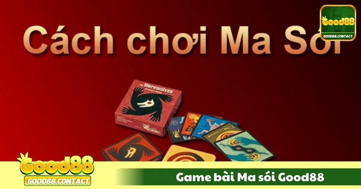 Game Bài Ma Sói Good88 – Cân Não Trong Từng Quyết Định 2 game bai ma soi good881 71 1