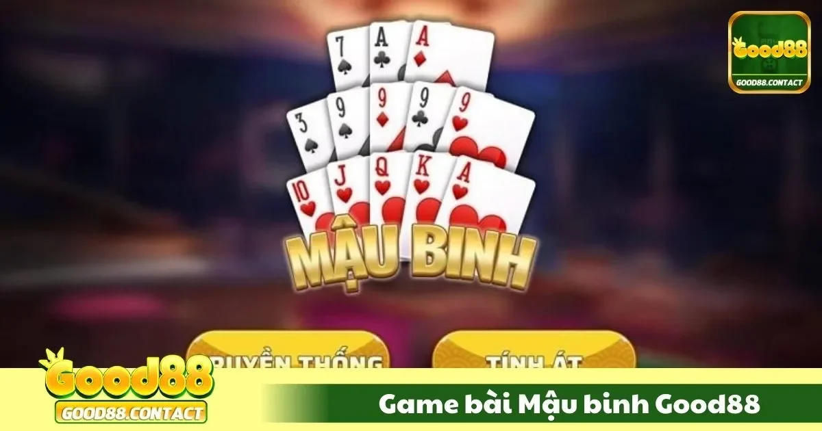 Game Bài Mậu Binh Good88 – Thử Thách Tư Duy Đỉnh Cao 2 game bai mau binh good881 74 1