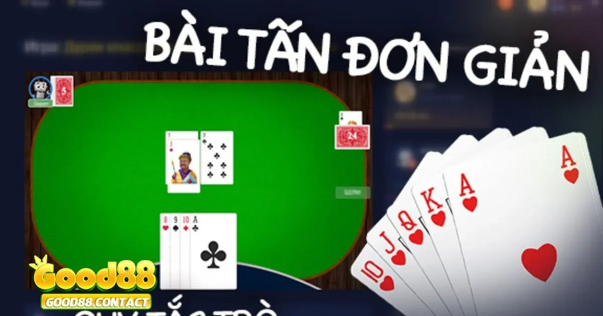 Game Bài Tấn Good88: Đấu Trí Đỉnh Cao Với Trò Chơi Chất Việt 3 game bai tan good883 30