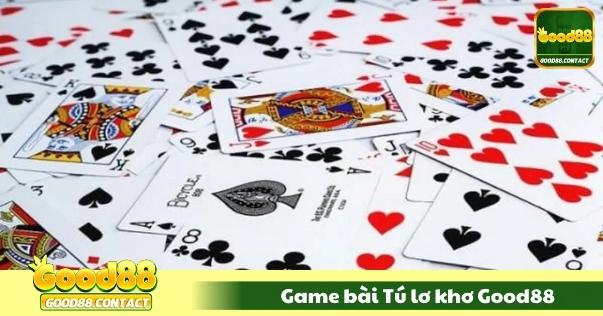 Game Bài Tú Lơ Khơ Good88 – Truyền Thống Kết Hợp Hiện Đại 2 game bai tu lo kho good881 40 1
