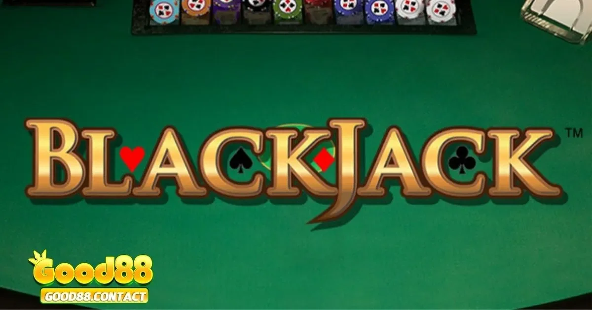 Game Blackjack Good88 – So Bài Đỉnh Cao Với Những Chiến Thuật 3 Hướng Dẫn Chơi Blackjack Tại Good88 Dễ Hiểu