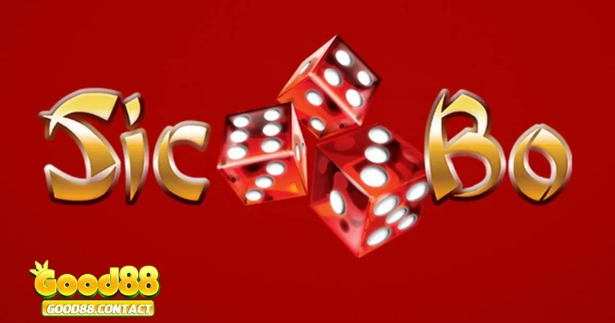 Game Sicbo Good88 – Trải Nghiệm Đỉnh Cao Với Bộ Xúc Xắc 3 Hướng Dẫn Chơi Sicbo Tại Good88 Đơn Giản