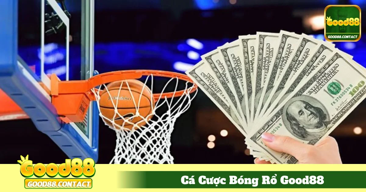 Cá Cược Bóng Rổ Good88: Đầu Tư Với Môn Thể Thao Hấp Dẫn 4 Phân Tích Đội Tuyển Và Lựa Chọn Kèo Cá Cược Hiệu Quả