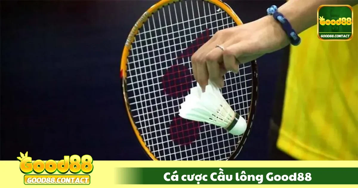 Cá cược Cầu lông Good88 – Hướng Dẫn Chơi Hiệu Quả Nhất 2 Cá Cược Cầu Lông Good88 Là Gì? Các Loại Kèo Phổ Biến