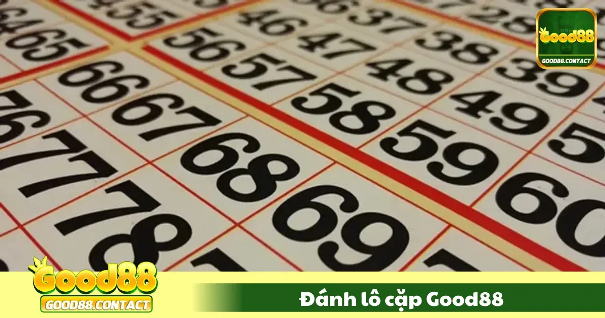Đánh Lô Cặp Good88 – Cách Chơi Và Chiến Thuật Đặt Cược