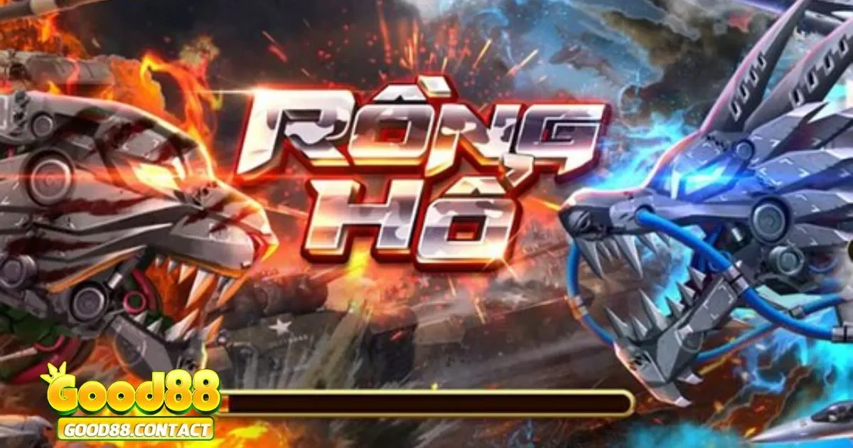 Mẹo Thắng Rồng Hổ Good88 Để Nâng Cao Tỷ Lệ Thắng Cao 3 Đánh rồng hay đánh hổ