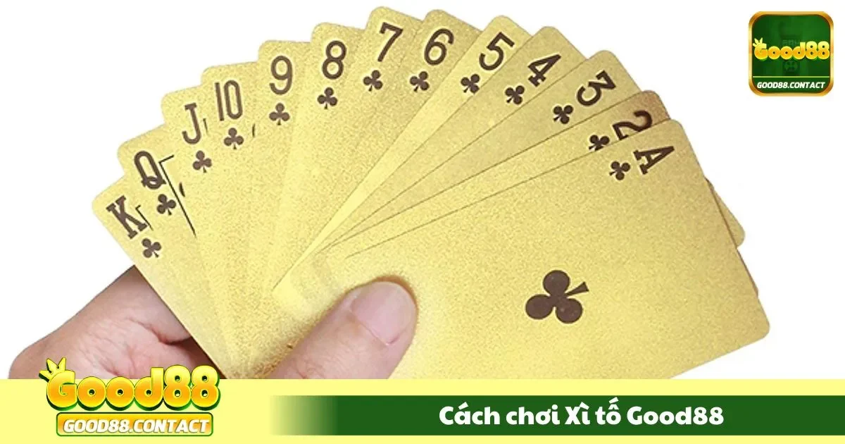 Cách Chơi Xì Tố Good88: Kỹ Năng Quyết Định Thắng Thua 2 Luật chơi bài xì tố