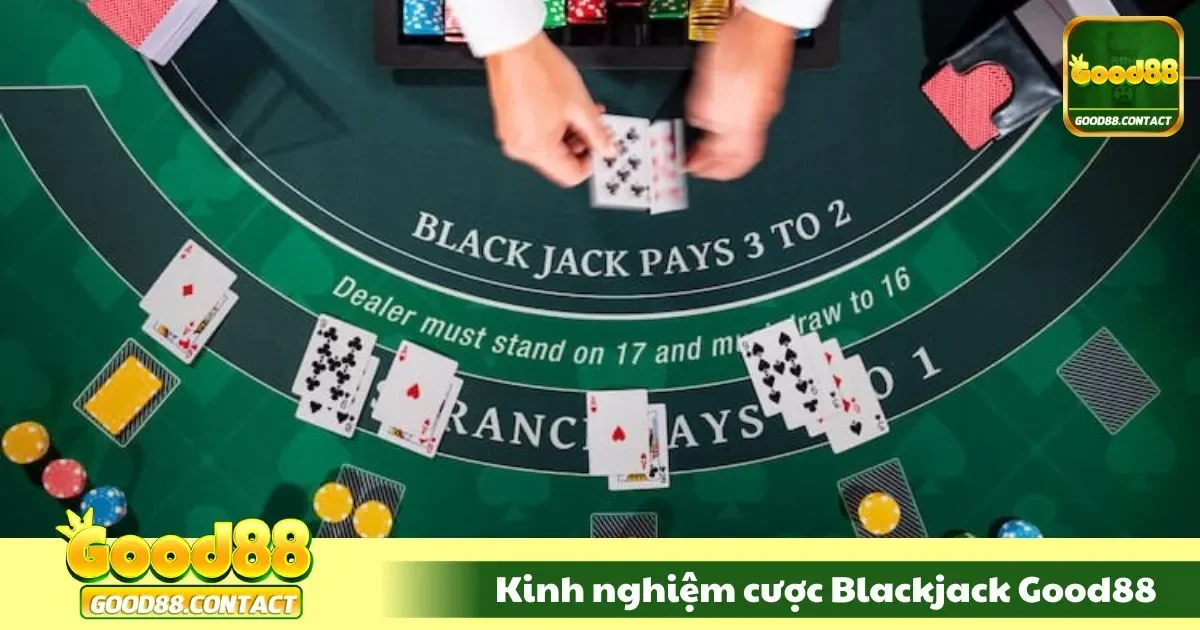 Kinh Nghiệm Cược Blackjack Good88: Không Hên Nhưng Lời 2 Những lỗi cơ bản của người chơi baccarat