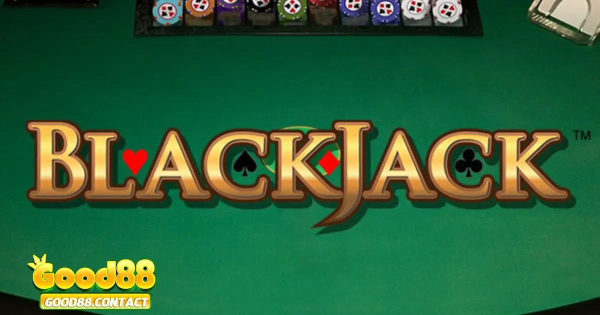 Mẹo Thắng Blackjack Good88 Giúp Bạn Thắng Liên Tục Trận 4 Cách xử lý bài cứng